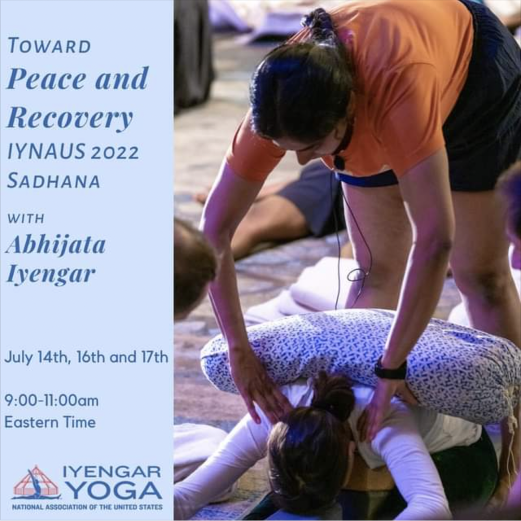 Toward Peace and Recovery IYNAUS 2022 Sadhana with Abhijata Iyengar